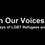 In Our Voices: The Journeys of LGBT Refugees and Asylees