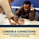 Careers & Connections: A Program Planning and Implementation Guide for Employment Mentoring
