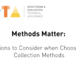 Methods Matter: 4 Questions to Consider When Choosing Data Collection Methods