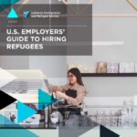 U.S. Employers’ Guide to Hiring Refugees