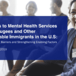 Access to Mental Health Services for Refugees and Other Vulnerable Immigrants in the U.S.: Overcoming Barriers and Strengthening Enabling Factors