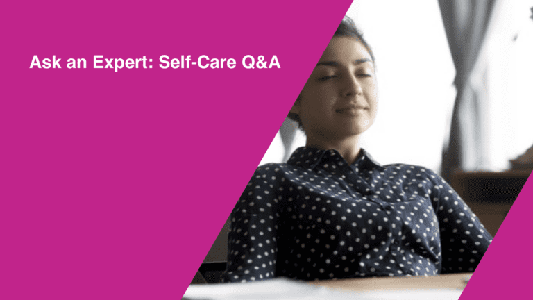 Ask an Expert: Self-Care Q&A