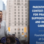 Parenting in a New Context: Strategies for Practitioners Supporting Refugee and Immigrant Caregivers