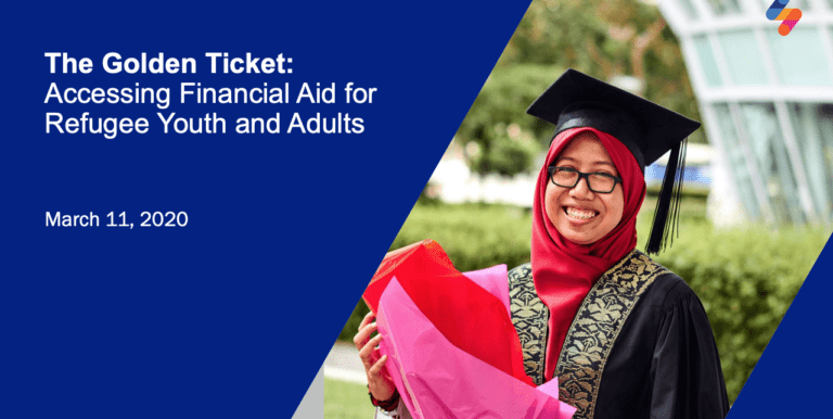 The Golden Ticket: Accessing Financial Aid for Refugee Youth and Adults