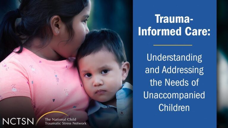 Trauma-Informed Care: Understanding and Addressing the Needs of Unaccompanied Children (UC)