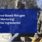 Evidence-Based Refugee Youth Mentoring: Essential Ingredients!