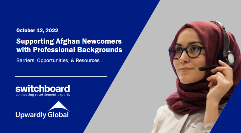 Supporting Afghan Newcomers with Professional Backgrounds: Barriers, Opportunities, & Resources