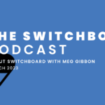 Reintroducing the Switchboard Podcast