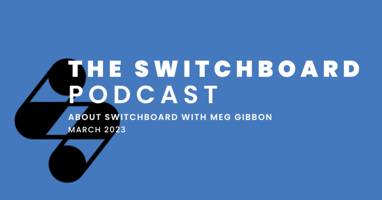 Reintroducing the Switchboard Podcast