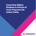 Supporting Afghan Students in Schools & Youth Programs in the United States