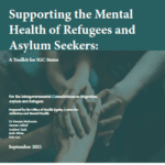 Supporting the Mental Health of Refugees and Asylum Seekers: A Toolkit for Intergovernmental Consultations (IGC) States