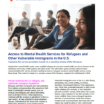 Access to Mental Health Services For Refugees and Other Vulnerable Immigrants in the U.S.