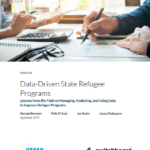 Data-Driven State Refugee Programs: Lessons from the Field on Managing, Analyzing, and Using Data to Improve Refugee Programs