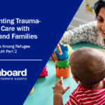 Traumatic Stress Among Refugee Children and Youth Part 2: Implementing Trauma-Informed Care with Children and Families