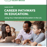 Career Pathways in Education: Using Your Foreign Education in the U.S.