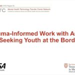 Trauma-Informed Work with Asylum-Seeking Youth at the Border