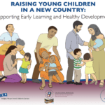 Raising Young Children in a New Country: Supporting Early Learning and Healthy Development