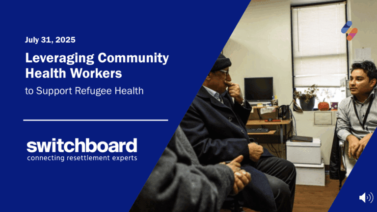 Leveraging Community Health Workers to Support Refugee Health